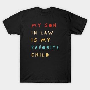 My Son In Law Is My Favorite Child T-Shirt